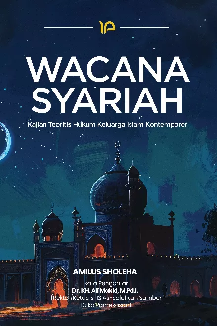 Wacana syariah : kajian teoritis hukum keluarga Islam kontemporer