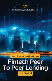 Pembadanan hukum : fintech peer to peer lending era digital