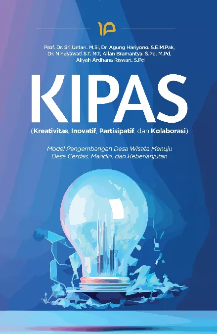 KIPAS (kreativitas, inovatif, partisipatif, dan kolaborasi) : model pengembangan desa wisata menuju desa cerdas, mandiri, dan keberlanjutan