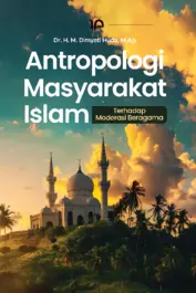 Antopologi masyarakat Islam terhadap moderasi beragama