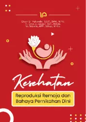 Kesehatan Reproduksi Remaja dan Bahaya Pernikahan Dini