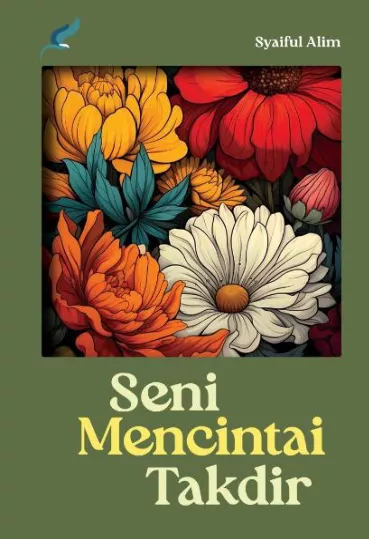 Seni Mencintai Takdir