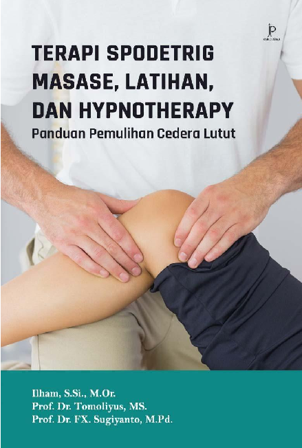 Terapi Spodetrig Masase, Latihan, dan Hypnotherapy: Panduan Pemulihan Cedera Lutut