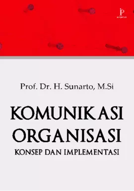 Komunikasi Organisasi: Konsep dan Implementasi