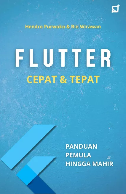 Flutter Cepat & Tepat: Panduan Pemula hingga Mahir
