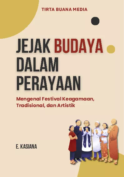 Jejak Budaya dalam Perayaan; Mengenal Festival Keagamaan, Tradisional, dan Artistik