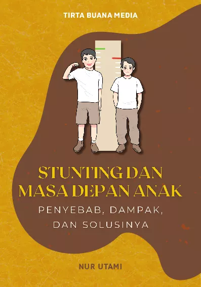 Stunting dan Masa Depan Anak: Penyebab, Dampak, dan Solusinya