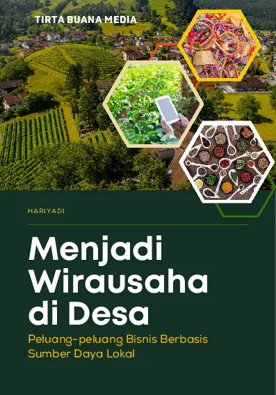 Menjadi Wirausaha di Desa: Peluang-peluang Bisnis Berbasis Sumber Daya Lokal