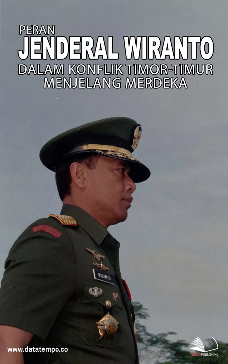 Peran Jenderal Wiranto Dalam Konflik Timor-Timur Menjelang Merdeka