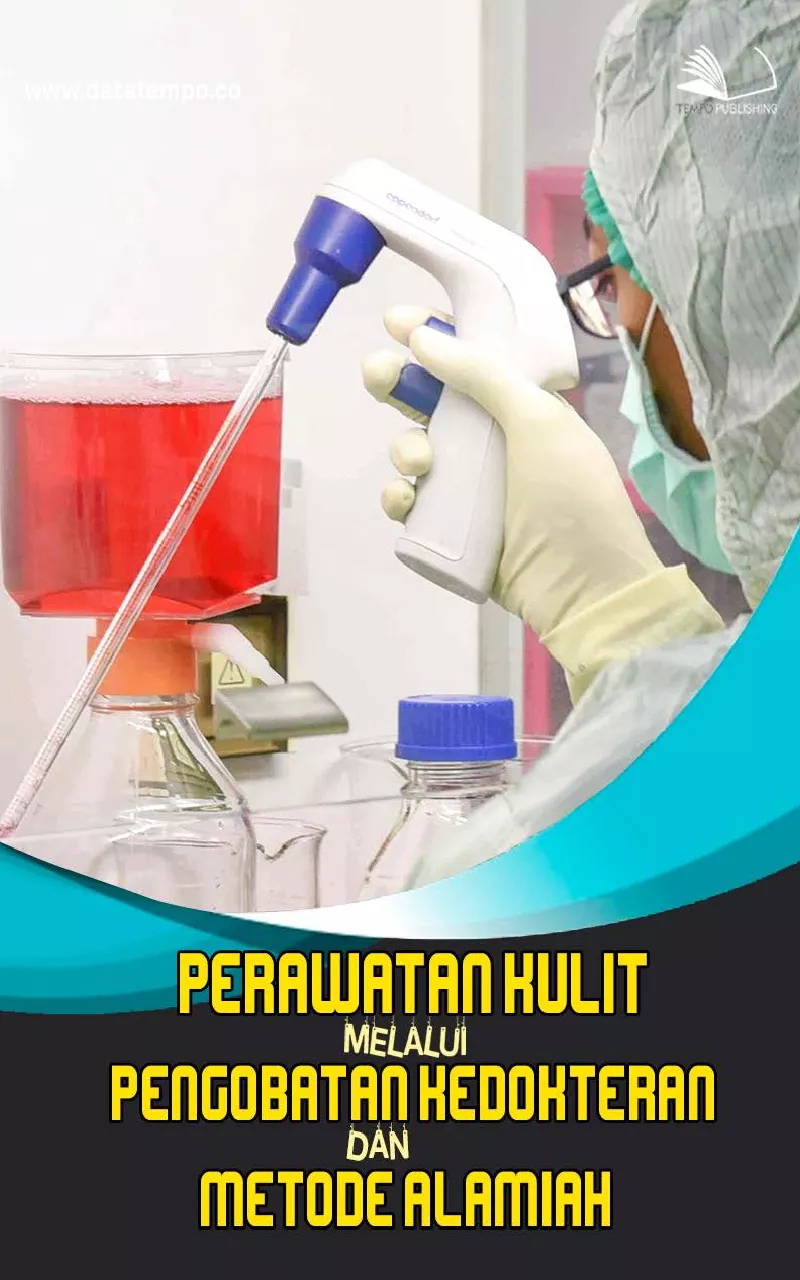 Perawatan Kulit Melalui Pengobatan Kedokteran dan Metode Alamiah