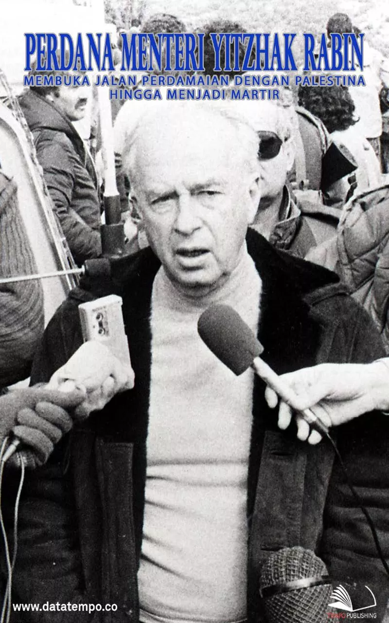 Perdana Menteri Yitzhak Rabin, Membuka Jalan Perdamaian dengan Palestina Sampai Menjadi Martir