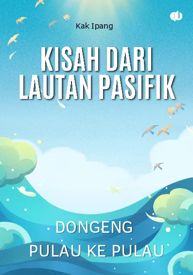 Kisah dari Lautan Pasifik: Dongeng Pulau ke Pulau