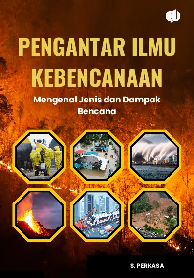 Pengantar Ilmu Kebencanaan: Mengenal Jenis dan Dampak Bencana