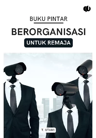 Buku Pintar Berorganisasi untuk Remaja