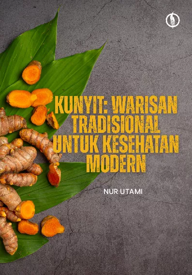 Kunyit; Warisan Tradisional untuk Kesehatan Modern