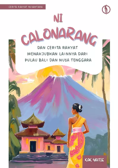 Ni Calonarang dan Cerita Rakyat Menakjubkan Lainnya dari Pulau Bali dan Nusa Tenggara