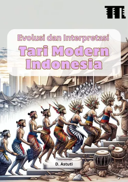 Evolusi dan Interpretasi Tari Modern Indonesia