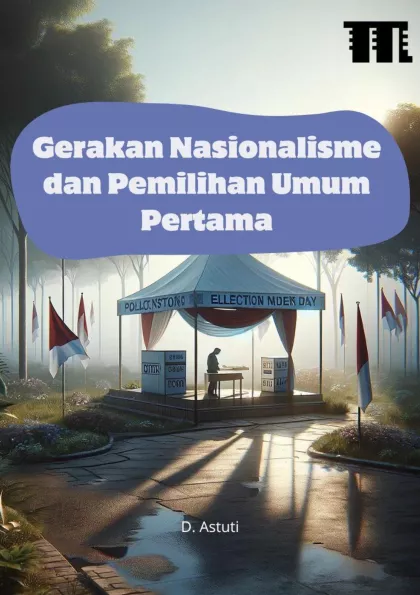 Gerakan Nasionalisme dan Pemilihan Umum Pertama