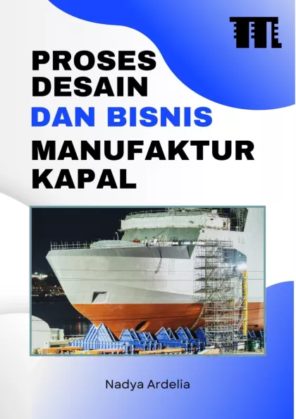 Proses Desain dan Bisnis Manufaktur Kapal