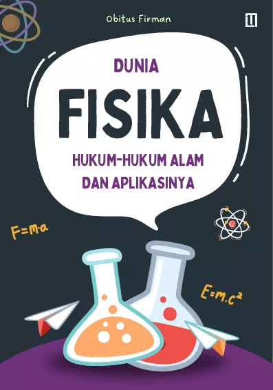 Dunia Fisika: Hukum-Hukum Alam & Aplikasinya