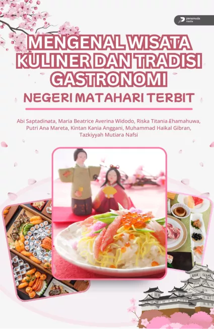 Mengenal Wisata Kuliner dan Tradisi Gastronomi Negeri Matahari Terbit