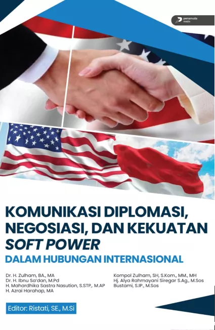 Komunikasi Diplomasi Negosiasi, dan Kekuatan Soft Power dalam Hubungan Internasional