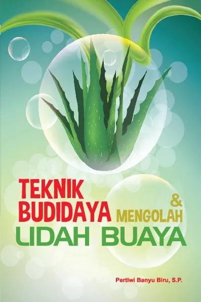 Teknik Budidaya dan Mengolah Lidah Buaya