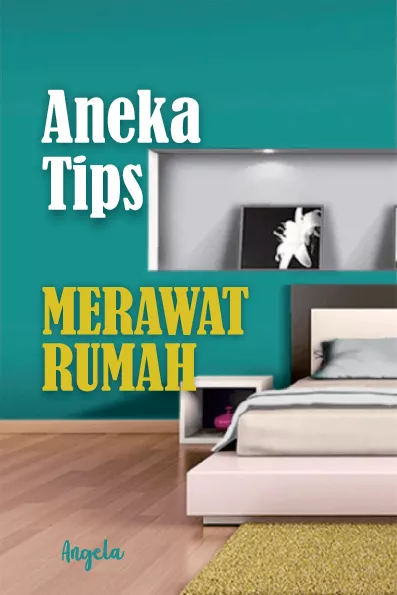 Aneka Tips Merawat Rumah