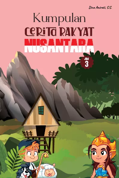 Kumpulan Cerita Rakyat Nusantara Jilid 3