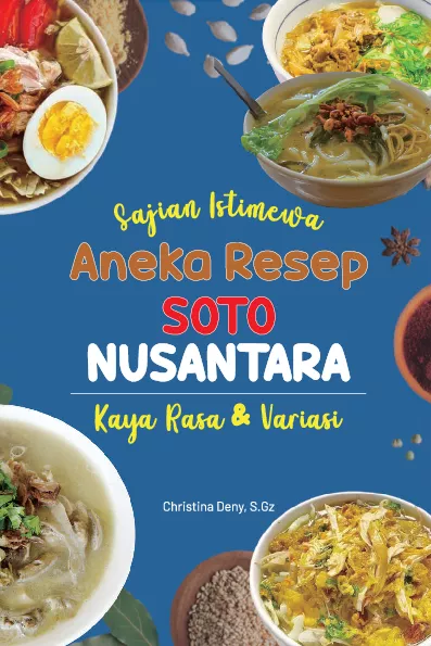 Sajian istimewa aneka resep soto nusantara