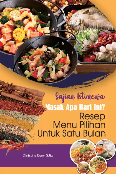Sajian istimewa masak apa hari ini?: resep menu pilihan untuk satu bulan