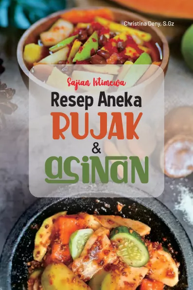 Sajian istimewa resep aneka rujak dan asinan