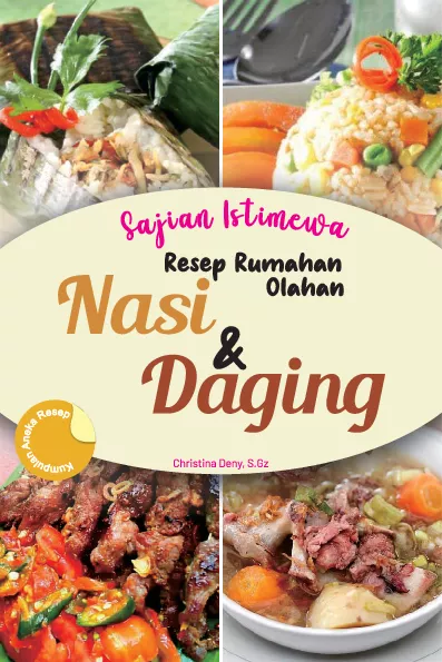 Sajian istimewa resep rumahan olahan nasi dan daging
