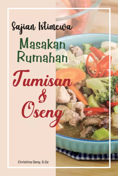 Sajian istimewa masakan rumahan tumisan dan oseng