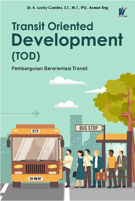 TRANSIT ORIENTED DEVELOPMENT (TOD) Pembangunan Berorientasi Transit