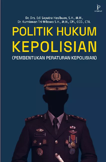 Politik Hukum Kepolisian (Pembentukan Peraturan Kepolisian)