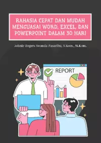 Rahasia Cepat dan Mudah Menguasai Word, Excel, dan Powepoint dalam 30 Hari