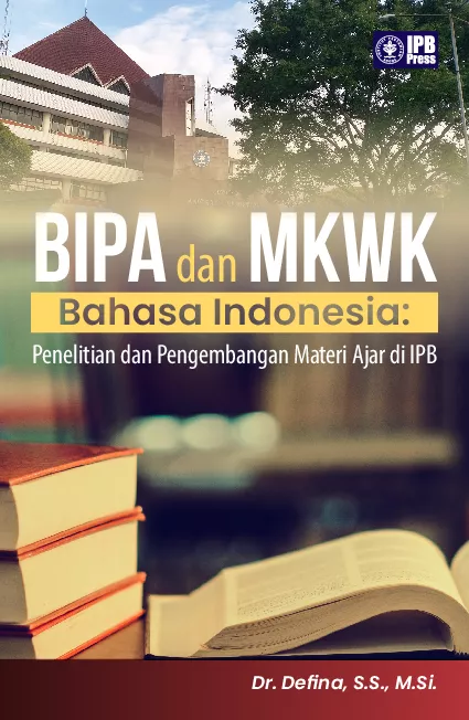 BIPA dan MKWK Bahasa Indonesia: Penelitian dan Pengembangan Materi Ajar di IPB