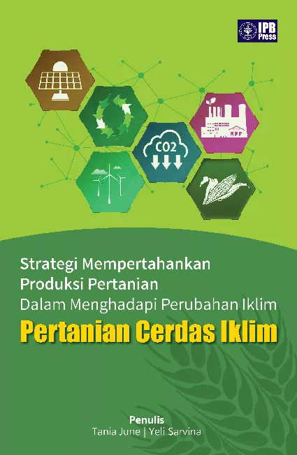 Strategi Mempertahankan Produksi Pertanian dalam Menghadapi Perubahan Iklim : Pertanian Cerdas Iklim