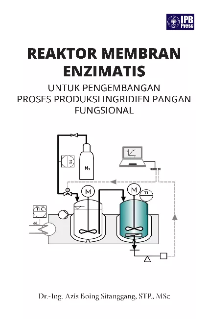 Reaktor Membran Enzimatis Untuk Pengembangan Proses Produksi Ingridien Pangan Fungsional