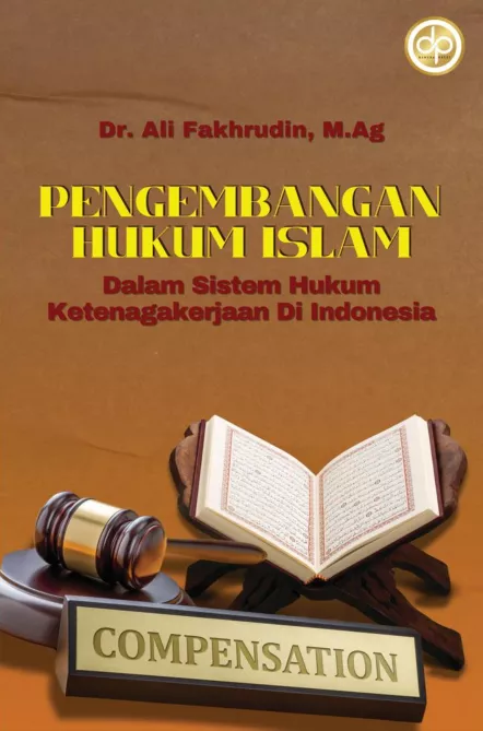 Pengembangan Hukum Islam Dalam Sistem Hukum Ketenagakerjaan di Indonesia