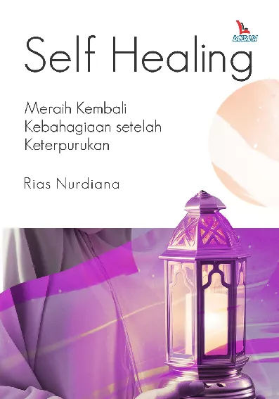 Self Healing; Meraih Kembali Kebahagiaan setelah Keterpurukan