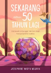 Sekarang atau 50 Tahun Lagi; merawat cinta agar tak berubah hanya karena waktu