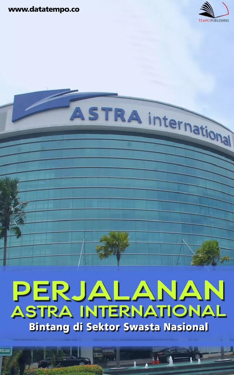 Perjalanan Astra International : Bintang di Sektor Swasta Nasional