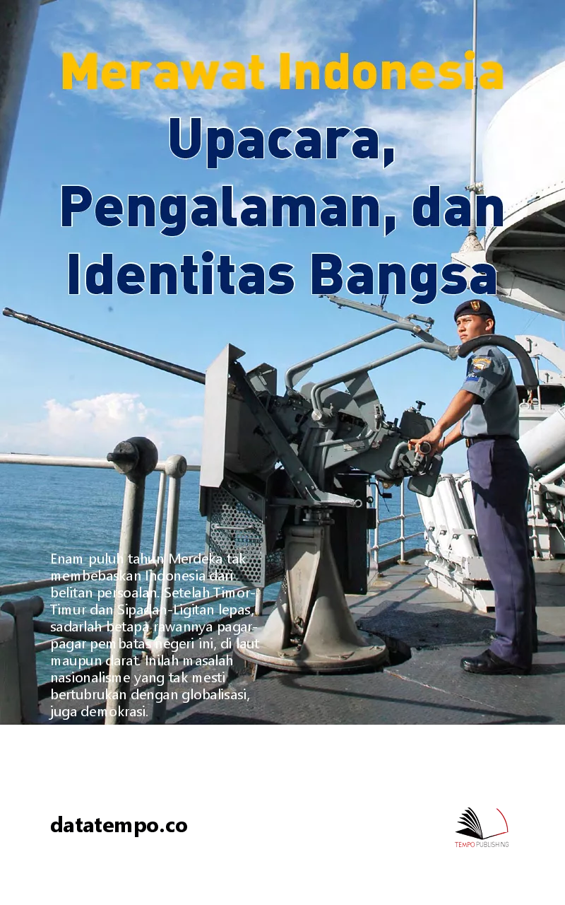 Merawat Indonesia : upacara, pengalaman, dan identitas bangsa