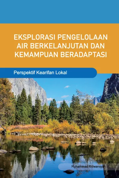 Eksplorasi pengelolaan air berkelanjutan dan kemampuan beradaptasi : perspektif kearifan lokal