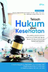 TELAAH HUKUM DAN KESEHATAN Perspektif pada Inkonsistensi Surat Edaran Mahkamah Agung Nomor 04 Tahun 2010 dalam Rehabilitasi Narkotika