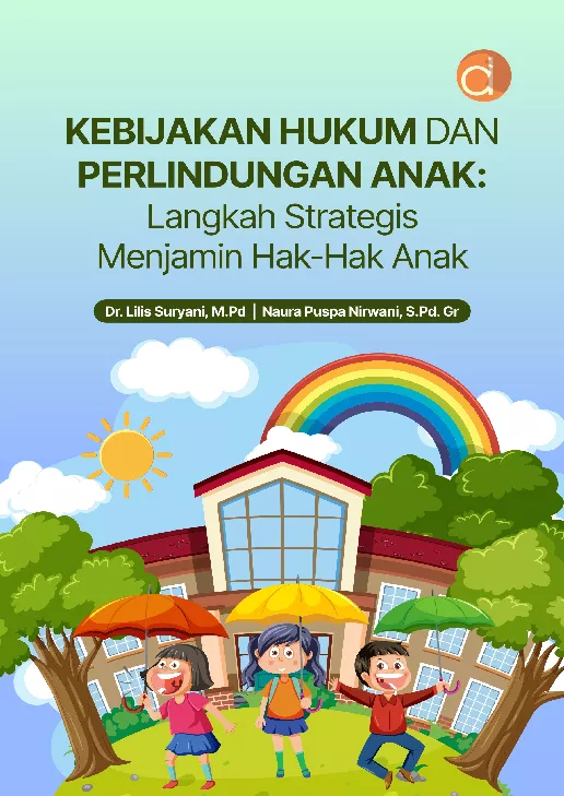 Kebijakan Hukum dan Perlindungan Anak: Langkah Strategis Menjamin Hak-hak Anak