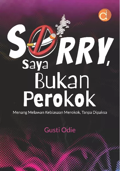 Sorry, Saya Bukan Perokok Menang Melawan Kebiasaan Merokok, Tanpa Dipaksa