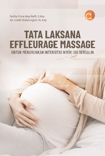 Tata Laksana Effleurage Massage untuk Menurunkan Intensitas Nyeri Ibu Bersalin
